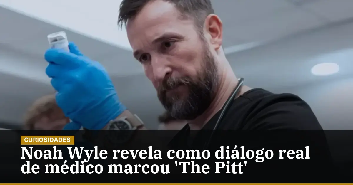 Noah Wyle revela como diálogo real de médico marcou 'The Pitt'