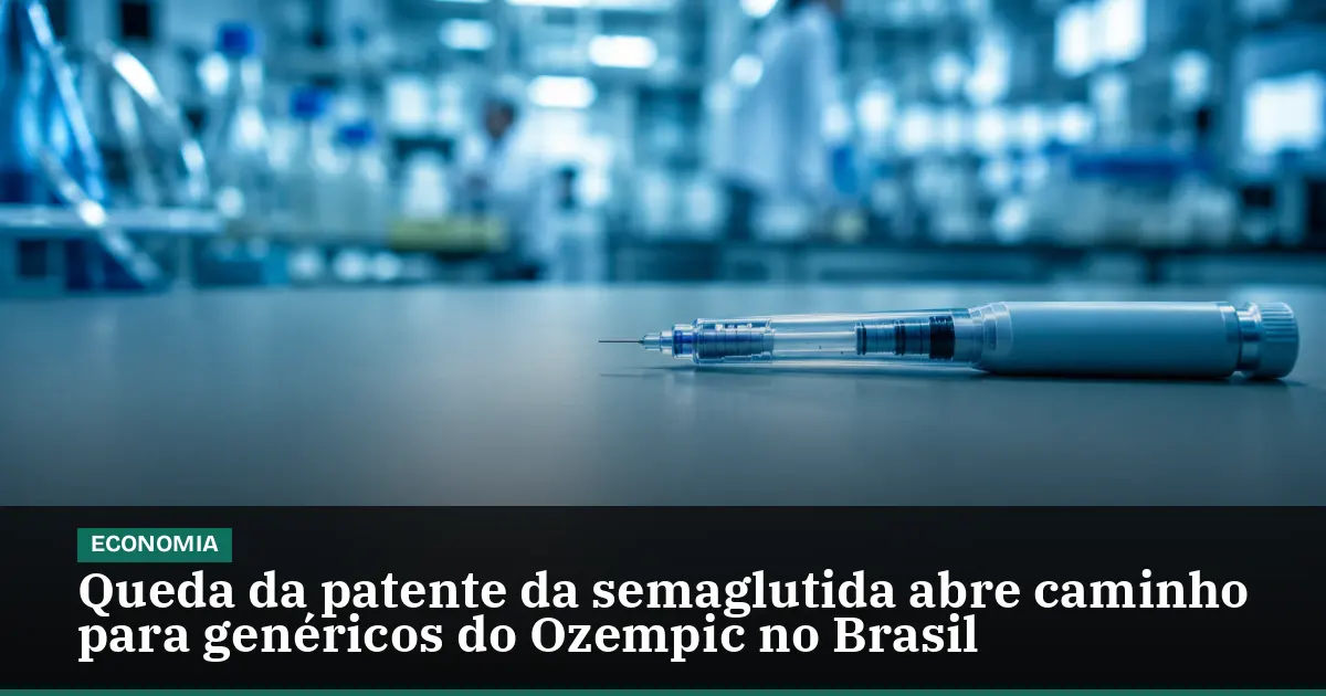 Queda da patente da semaglutida abre caminho para genéricos do Ozempic no Brasil